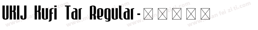 UKIJ Kufi Tar Regular字体转换